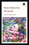 Mi marido - Rumena Buzarovska / Ed: Impedimenta