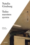 Todos nuestros ayeres - Natalia Ginzburg / Ed: Lumen