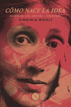 Cómo nace la idea - Virginia Woolf / Ed: Alquimia - comprar online