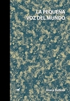 La pequeña voz del mundo - Diana Bellessi / Ed: Caballo Negro