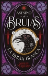 Asesinos de Brujas 1. La Bruja Blanca / Ed: Puck