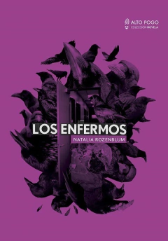 Los enfermos - Natalia Rozenblum / Ed: Alto Pogo