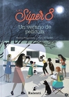 Súper 8: Un verano de película - Melina Pogorelsky / Ed: Ralenti
