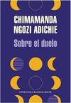 Sobre el duelo - Adichie Chimamanda Ngozi / Ed: Literatura Random House