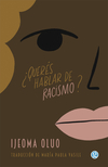 ¿Querés hablar de racismo? - Ljeoma Oluo / Ed: Ediciones Godot