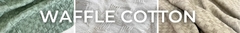 Banner de la categoría WAFFLE COTTON 